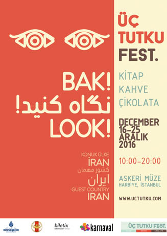 "Üç Tutku Kitap Kahve Çikolata Festivali", 31 Mart– 9 Nisan tarihleri arasında Harbiye Askeri Müze'de ziyaretçilerini bekliyor. Bu yıl İran’ın konuk ülke olduğu festivalin teması "Bak. Bakmakla başlar her şey".